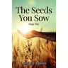 The Seeds You Sow Stage Play