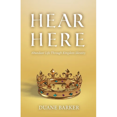 Hear Here: Abundant Life Through Kingdom Identity