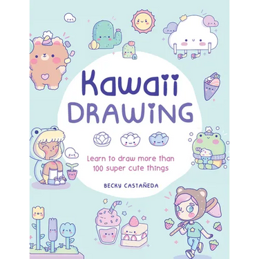 Kawaii Drawing: Learn to Draw More Than 100 Super Cute Things