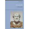 Aristotle - A Biography
