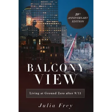 Balcony View, Living at Ground Zero After 9/11: 20th Anniversary Edition