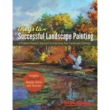 Foster Caddell's Keys to Successful Landscape Painting: A Problem/Solution Approach to Improving Your Landscape Paintings