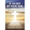 If I'm Not By Your Side: Legacy of Faith and Wisdom for the Next Generation