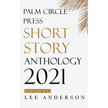 Palm Circle Press Short Story Anthology