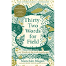 Thirty-Two Words for Field: Lost Words of the Irish Landscape