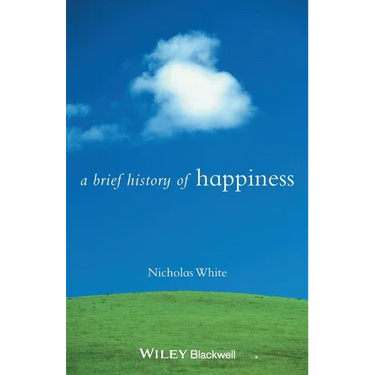 A Brief History of Happiness