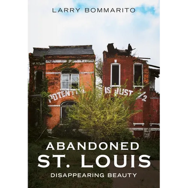 Abandoned St. Louis: Disappearing Beauty
