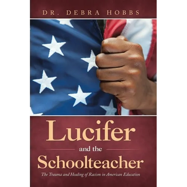 Lucifer and the Schoolteacher: The Trauma and Healing of Racism in American Education