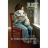 Just Another Goodbye: A Foster Care Story Based on True Events