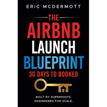The Airbnb Launch Blueprint: 30 Days to Booked
