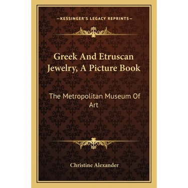 Greek And Etruscan Jewelry, A Picture Book: The Metropolitan Museum Of Art