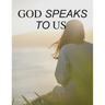 God Speaks to Us
