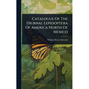 Catalogue Of The Diurnal Lepidoptera Of America North Of Mexico