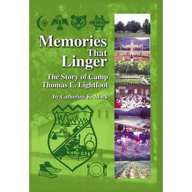 Memories That Linger: The Story of Camp Thomas E. Lightfoot