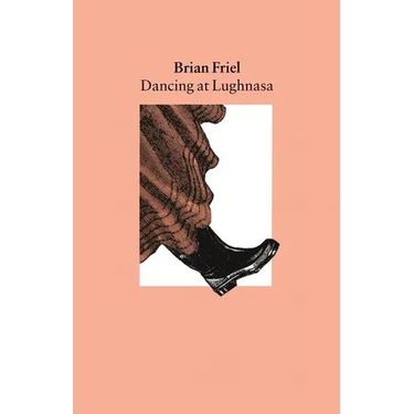Dancing at Lughnasa: A Play