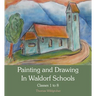 Painting and Drawing in Waldorf Schools: Classes 1-8