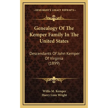 Genealogy Of The Kemper Family In The United States: Descendants Of John Kemper Of Virginia (1899)