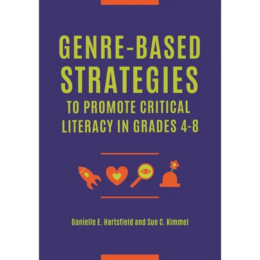 Genre-Based Strategies to Promote Critical Literacy in Grades 4-8