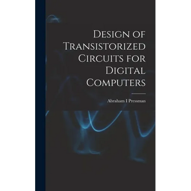 Design of Transistorized Circuits for Digital Computers
