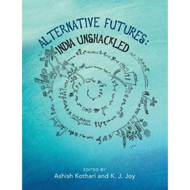 Alternative Futures: India Unshackled