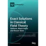 Exact Solutions in Classical Field Theory: Solitons, Black Holes and Boson Stars