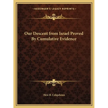 Our Descent from Israel Proved By Cumulative Evidence
