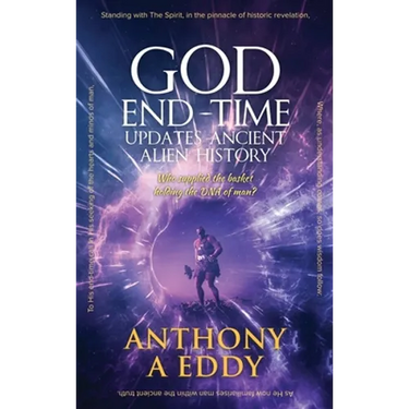 GOD End-time Updates Ancient Alien History