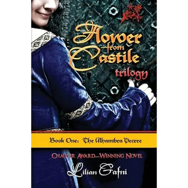 Flower from Castile Trilogy - Book One: The Alhambra Decree