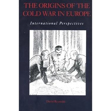 The Origins of the Cold War in Europe: International Perspectives