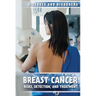 Breast Cancer: Risks, Detection, and Treatment