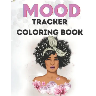 Mood Tracker Coloring Book: Mental Health Journal For Teens40pages8.5x11Perfect Gift For Teens, Girls, Black WomenGreat Present for Birthday Easte