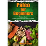 Paleo for Beginners. Paleo Diet. Paleo recipes for weight loss.