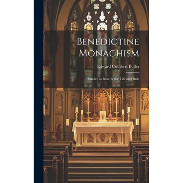 Benedictine Monachism: Studies in Benedictine Life and Rule