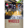 Mumbai on Two Wheels: Cycling, Urban Space, and Sustainable Mobility