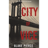 City of Vice: An Ava Gold Mystery (Book 6)