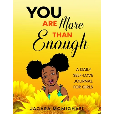 You Are More Than Enough: A Daily Self Love Journal For Girls