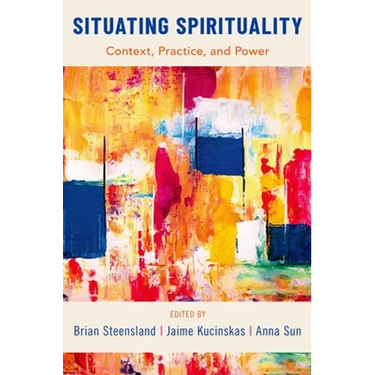 Situating Spirituality: Context, Practice, and Power