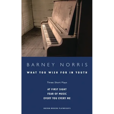 What You Wish for in Youth: Three Short Plays