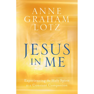 Jesus in Me: Experiencing the Holy Spirit as a Constant Companion