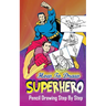 How To Draw Superheroes: Pencil Drawings Step by Step: Pencil Drawing Ideas for Absolute Beginners