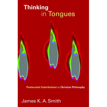 Thinking in Tongues: Pentecostal Contributions to Christian Philosophy