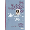 The Religious Philosophy of Simone Weil: An Introduction