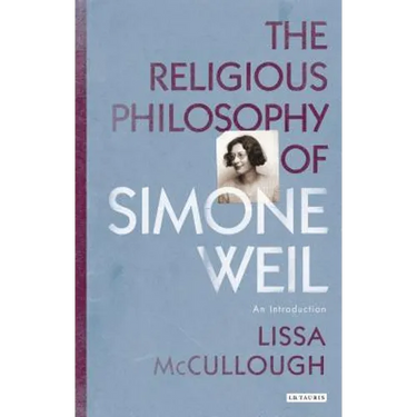 The Religious Philosophy of Simone Weil: An Introduction