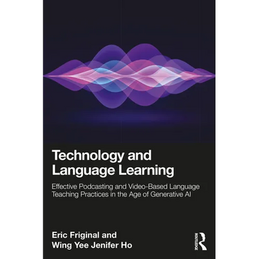 Technology and Language Learning: Effective Podcasting and Video-Based Language Teaching Practices in the Age of Generative AI