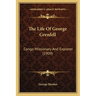The Life Of George Grenfell: Congo Missionary And Explorer (1909)