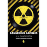 Dangerous Gambles
