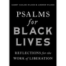 Psalms for Black Lives: Reflections for the Work of Liberation