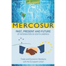 Mercosur: Past, Present and Future of Integration in South America-Trade and Economic Relations with the European Union