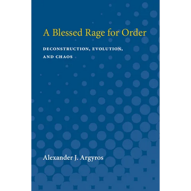 A Blessed Rage for Order: Deconstruction, Evolution, and Chaos