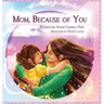 Mom, Because of You...